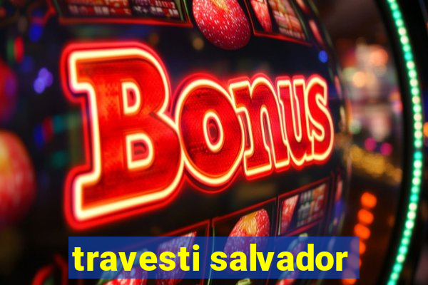 travesti salvador